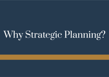 Why Strategic Planning?
